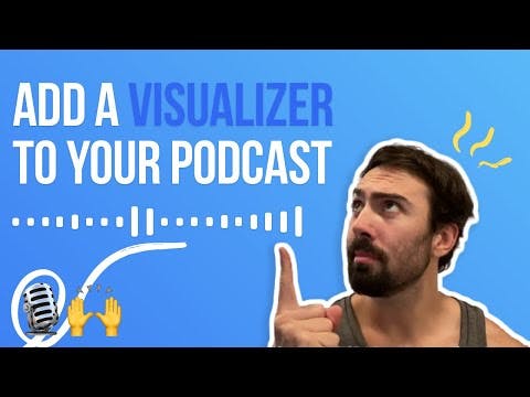 How to add visualizers to your podcast video